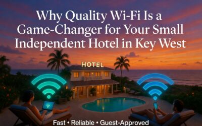 Why Quality Wi-Fi Is a Game-Changer for Your Small Independent Hotel in Key West